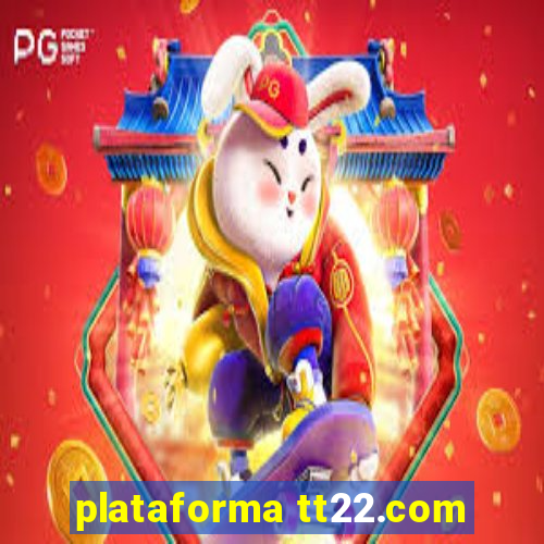 plataforma tt22.com